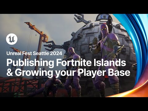 Creator Portal: Publishing & Managing Islands in FN & Growing your Player Base | Unreal Fest 2024