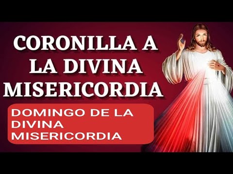 ? CORONILLA DE LA DIVINA MISERICORDIA HOY DOMINGO DE LA MISERICORDIA.  ?