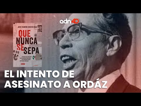 Que nunca se sepa, la historia del intento de asesinato contra Gustavo Díaz Ordaz