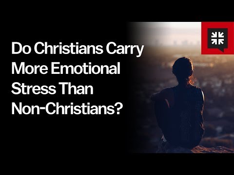 Do Christians Carry More Emotional Stress Than Non-Christians? // Ask Pastor John