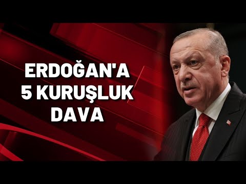 ERDOĞAN'A 5 KURUŞLUK DAVA