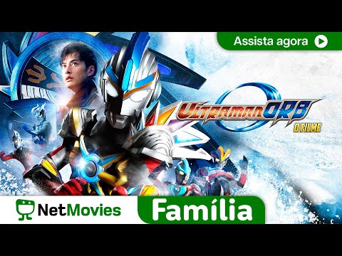 Ultraman Orb - O Filme - FILME COMPLETO DUBLADO E GRÁTIS | NetMovies Família