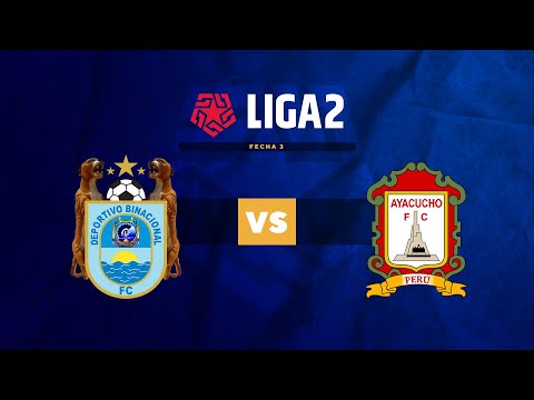 BINACIONAL VS. AYACUCHO FC | LIGA 2 | FECHA 3