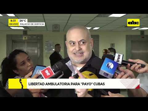 Libertad ambulatoria para Payo Cubas