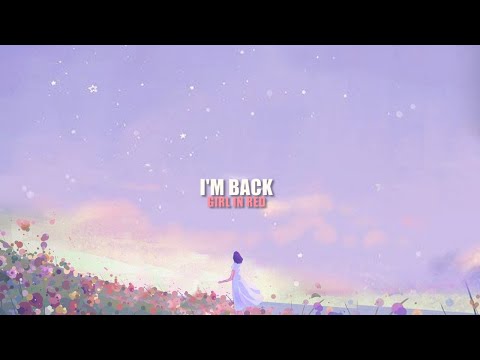 girl in red - I'm Back (lyrics)