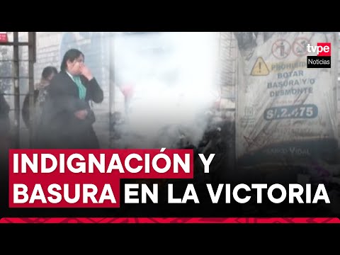 La Victoria: vecinos denuncian que sujetos botan y queman basura en plena vía pública