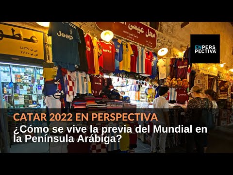 Catar 2022: ¿Cómo se vive la previa del Mundial en la Península Arábiga?