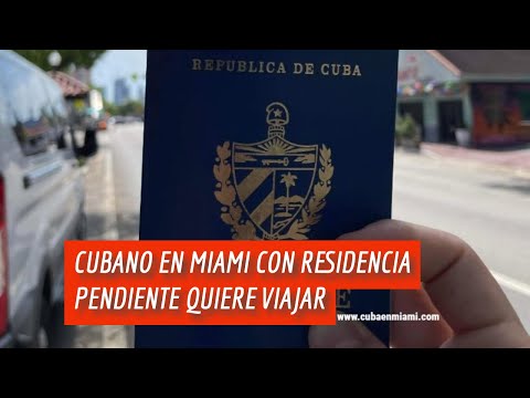 Cubano en Miami con residencia pendiente por ley de ajuste cubano quiere viajar; abogada advierte