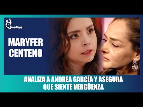 MARYFER CENTENO ANALIZA A ANDREA GARCÍA HIJA DE ANDRÉS  Y ASEGURA QUE ELLA SIENTE VERGÜENZA