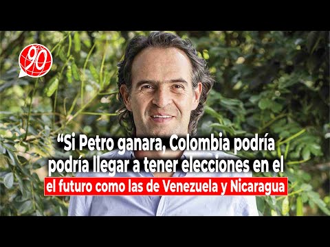 Federico G: “Si Petro ganara, Colombia podría  tener elecciones como las de Venezuela y Nicaragua”
