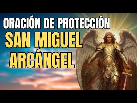 ? ORACIÓN FUERTE Y PODEROSA A SAN MIGUEL ARCÁNGEL. ?