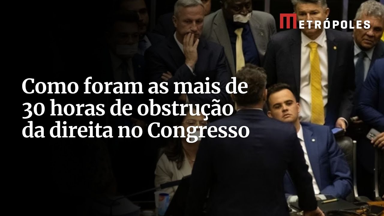 Como foram as mais de 30 horas de obstrução da direita no Congresso