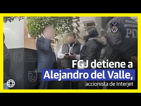 Alejandro del Valle, accionista de Interjet, es detenido por la FGJ