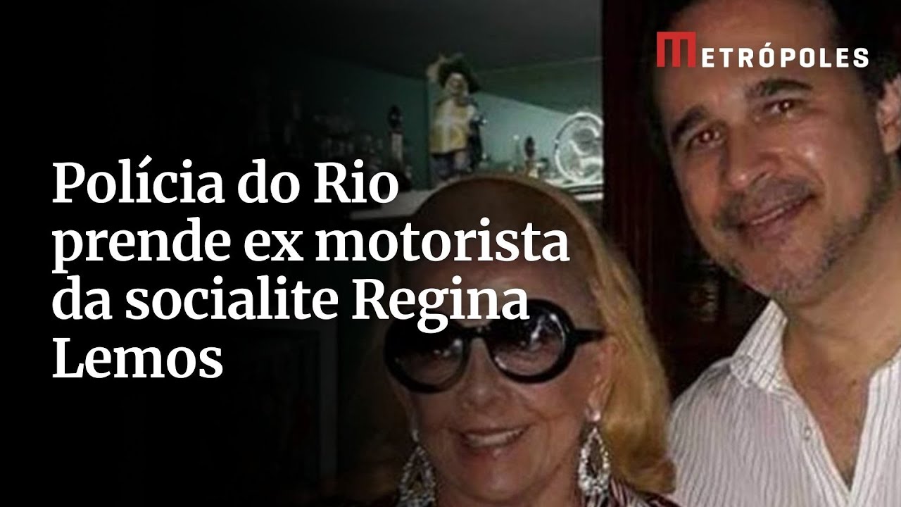 Polícia do Rio prende ex motorista da socialite Regina Lemos