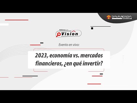 2023, economía vs mercados financieros, ¿en qué invertir?  | Davivienda