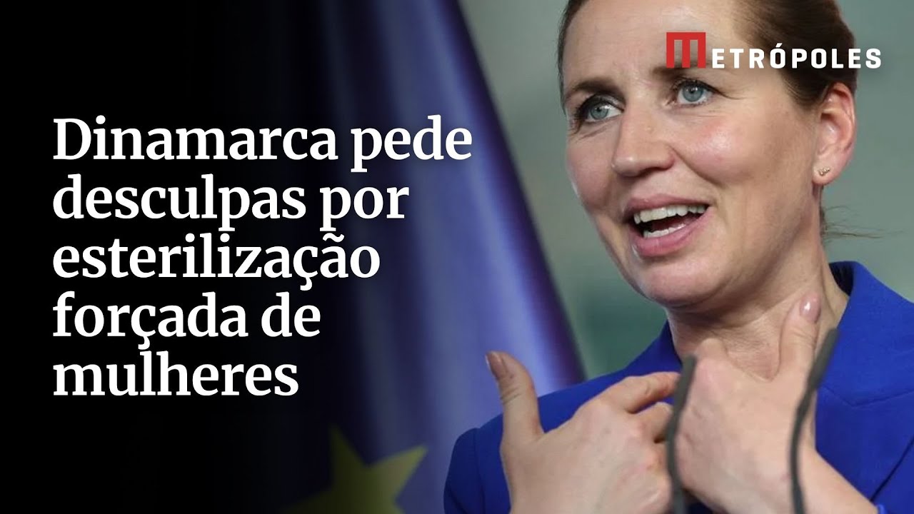 Dinamarca pede desculpas por esterilização forçada de mulheres