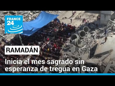 Negociaciones para cese al fuego estancadas a la víspera del Ramadán • FRANCE 24 Español