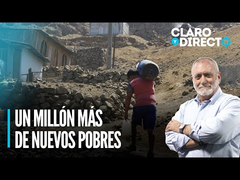 Un millón más de nuevos pobres | Claro y Directo con Álvarez Rodrich