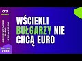 Komentarze dnia Strajku W?ciekli Bu?garzy nie chc? euro