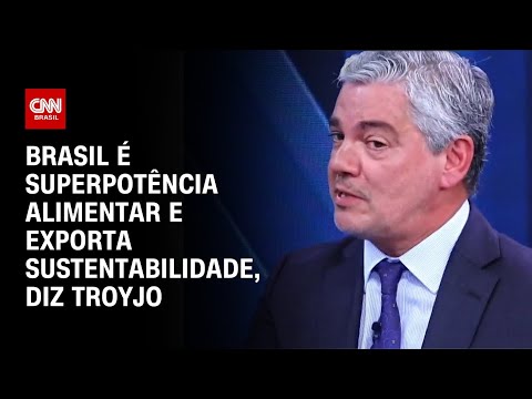 ​Brasil é superpotência alimentar e exporta sustentabilidade, diz Troyjo | CNN ENTREVISTAS