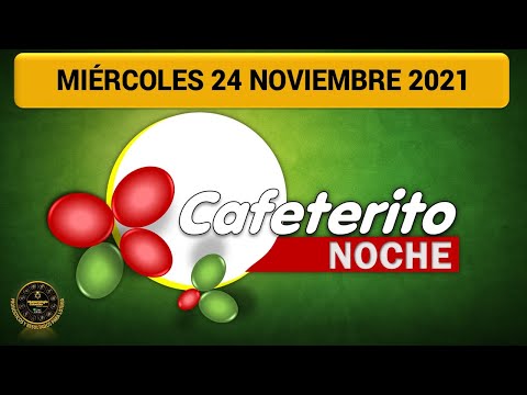 Resultado CAFETERITO NOCHE del miércoles 24 de noviembre de 2021 ?