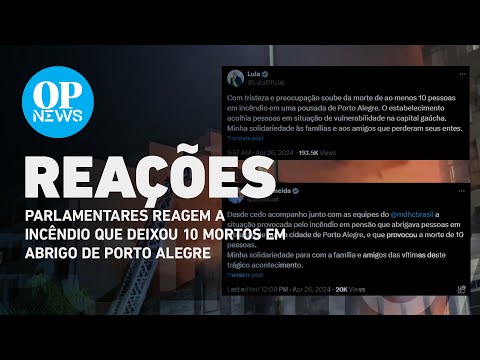 Lula, Alckmin e autoridades reagem a incêndio em abrigo de Porto Alegre | O POVO NEWS