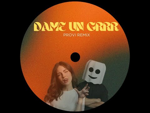 Kate Linn, Fantomel - Dame Un Grrr (Provi Extended Remix)