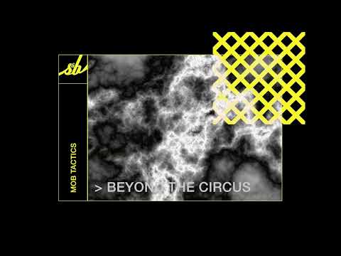 Mob Tactics - Beyond The Circus