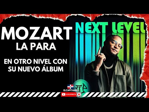 Mozart La Para y su nuevo álbum Next Level