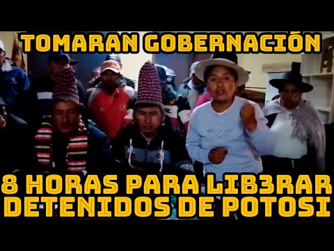ORGANIZACIONES DE PROVINCIAS TOMAS FRIAS PIDEN LIBERAR DET3NIDOS SI NO VAN TOMAR GOBERNACIÓN POTOSI