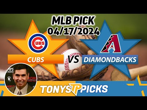 Chicago Cubs vs. Arizona Diamondbacks 4/17/2024 FREE MLB Picks and Predictions on MLB Betting Tips