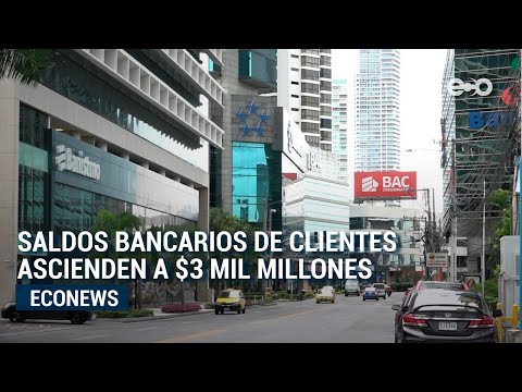 Clientes impactados por pandemia mantienen saldos con los bancos por B/. 3 millones | #Eco News