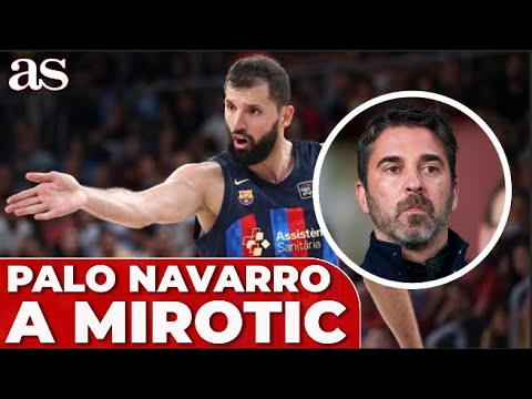 El PALO a MIROTIC de DESPEDIDA de JUAN CARLOS NAVARRO | BARÇA BASKET | AS