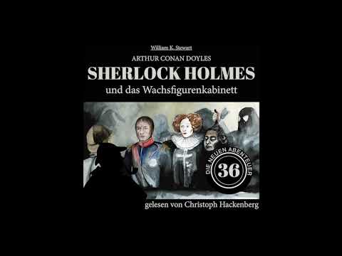 Die neuen Abenteuer 36: Sherlock Holmes und das Wachsfigurenkabinett (Komplettes Hörbuch)