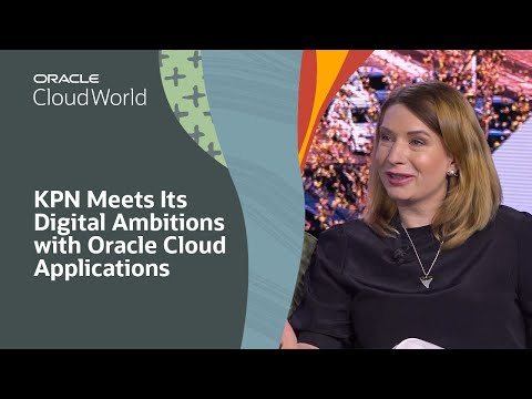 KPN fulfills its digital ambitions with Oracle Cloud Applications | Oracle CloudWorld 2023