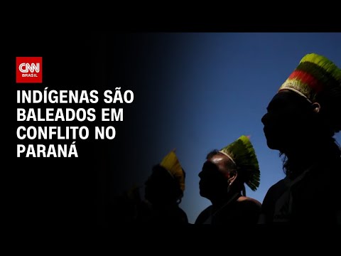 Indígenas são baleados em conflito por terras no Paraná | AGORA CNN