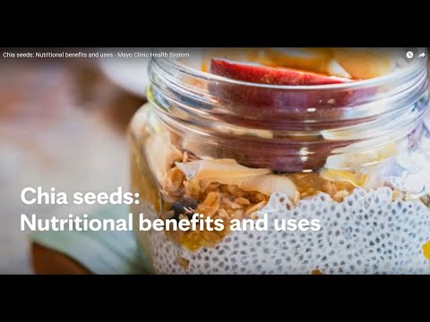 Chia seeds: Nutritional benefits and uses - Mayo Clinic Health System