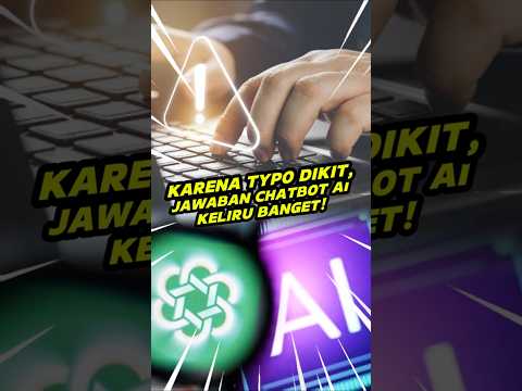 Gara-Gara Typo Dikit Chatbot AI Kasih Jawaban Keliru Banget!