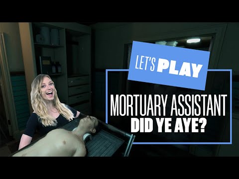 Let's Play The Mortuary Assistant - DID YE AYE?! MORTUARY ASSISTANT PC GAMEPLAY