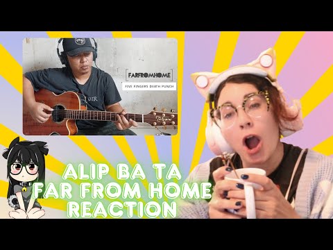 Alip_Ba_Ta FarFromHome - 5fdp (Guitar Cover) REACTION