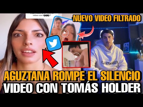 Aguztana habla de su VIDEO FILTRADO con TOMAS HOLDER la verdad Quien sale con Tomás Holder video