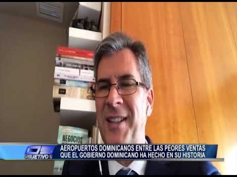 Aeropuertos Dominicanos entre las peores ventas del gobierno de la Republica - Objetivo 5