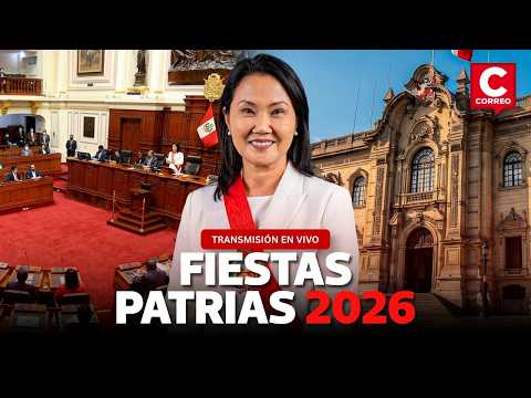 Fiestas Patrias EN VIVO: Keiko Fujimori inicia su gobierno en Perú | COBERTURA ESPECIAL | Correo