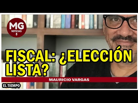 FISCAL: ¿ELECCIÓN LISTA?  Opinión de Mauricio Vargas