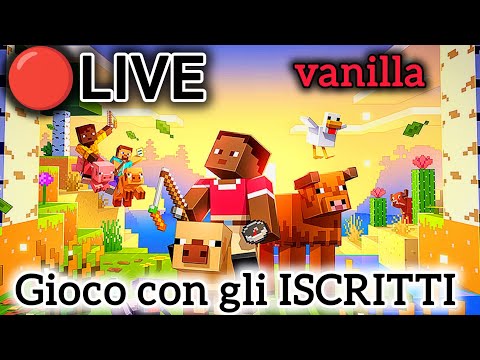 🔴LIVE ITA - VANILLA con gli ISCRITTI || MINECRAFT