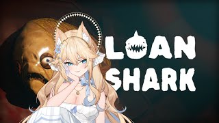 [Loan Shark] I heard you guys liked fish
