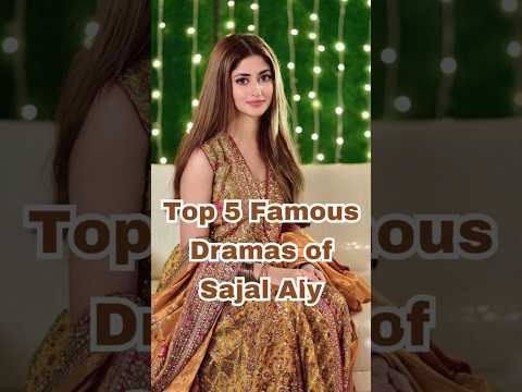 Top 5 Famous Dramas of Sajal Aly 🌟🎬 #SajalAly #PakistaniDramas #BestDramas #Top5Dramas #FamousDramas