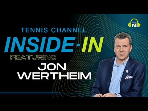 Jon Wertheim on Coco's US Open Opportunity, Djokovic's Winning Ways and More | Inside-In Podcast