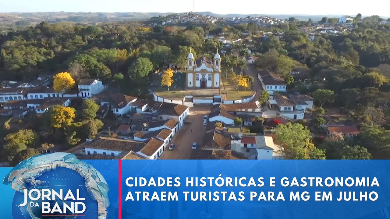 Cidades históricas belezas naturais e gastronomia atraem turistas para MG em julho | Jornal da Band