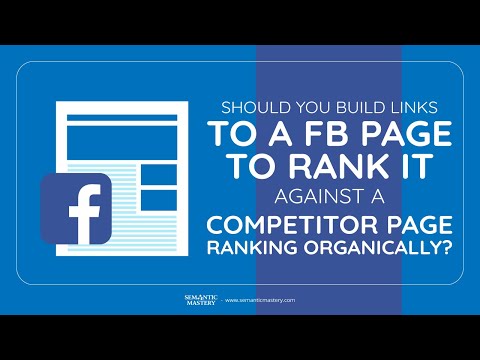 Should You Build Links To An FB Page To Rank It Against A Competitor Page Ranking Organically